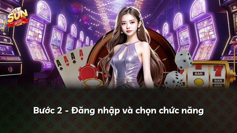 Bước 2 - Đăng nhập và chọn chức năng