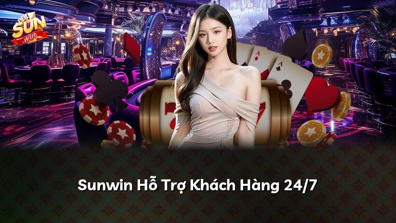 Sunwin Hỗ Trợ Khách Hàng 24/7