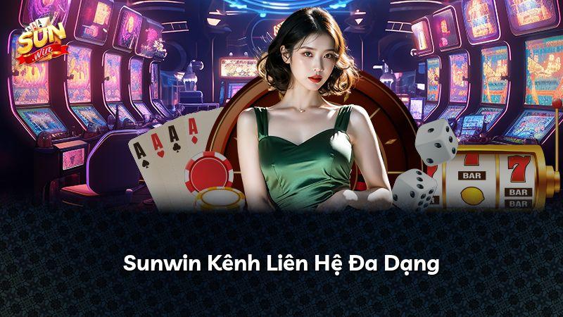 Sunwin Kênh Liên Hệ Đa Dạng